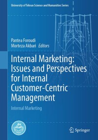 صورة الغلاف: Internal Marketing: Issues and Perspectives for Internal Customer-Centric Management 9783031629662