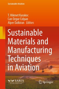 Titelbild: Sustainable Materials and Manufacturing Techniques in Aviation 9783031629860