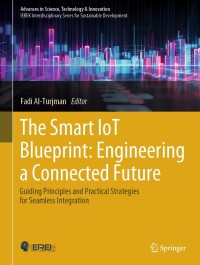 Cover image: The Smart IoT Blueprint: Engineering a Connected Future 9783031631023