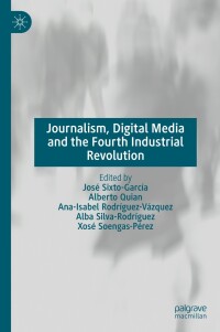 Cover image: Journalism, Digital Media and the Fourth Industrial Revolution 9783031631528