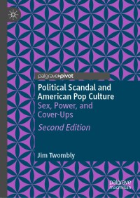 Immagine di copertina: Political Scandal and American Pop Culture 2nd edition 9783031631672