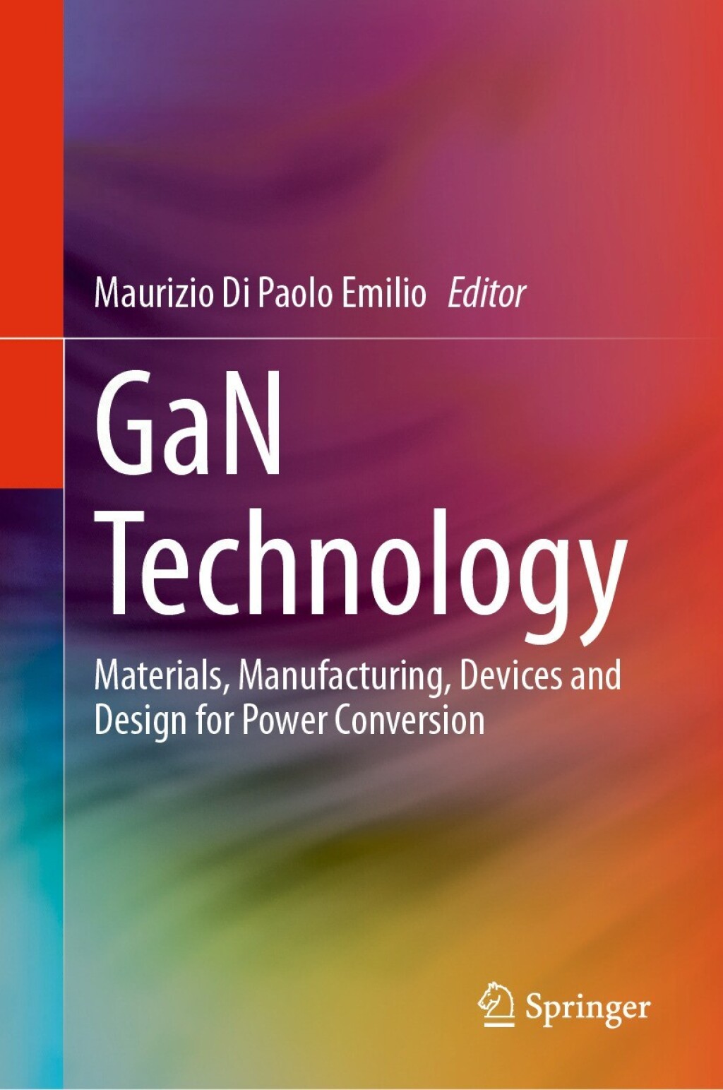 GaN Technology Materials, Manufacturing, Devices and Design for Power Conversion
