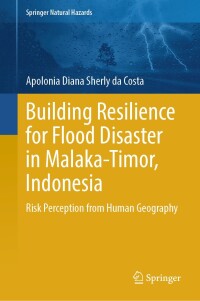 صورة الغلاف: Building Resilience for Flood Disaster in Malaka-Timor, Indonesia 9783031632716