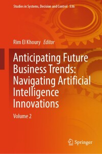 Titelbild: Anticipating Future Business Trends: Navigating Artificial Intelligence Innovations 9783031634017