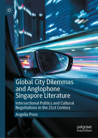 Omslagafbeelding: Global City Dilemmas and Anglophone Singapore Literature 9783031634543