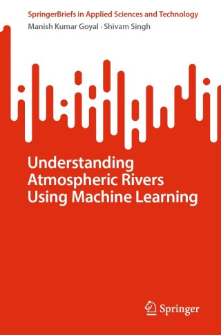 Immagine di copertina: Understanding Atmospheric Rivers Using Machine Learning 9783031634772