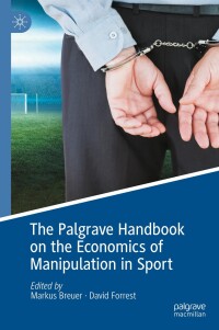 Cover image: The Palgrave Handbook on the Economics of Manipulation in Sport 2nd edition 9783031635809