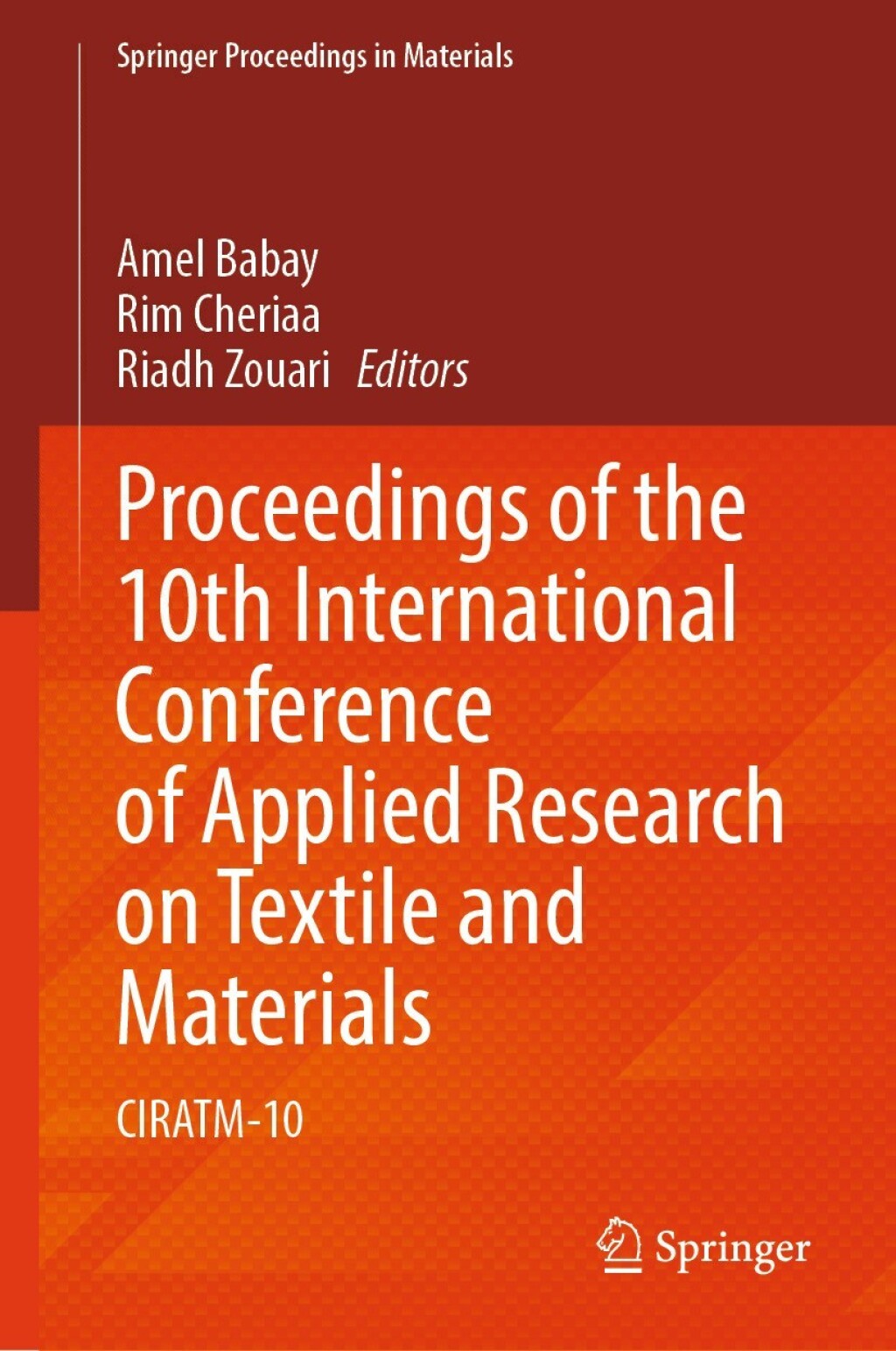 Proceedings of the 10th International Conference of Applied Research on Textile and Materials CIRATM-10