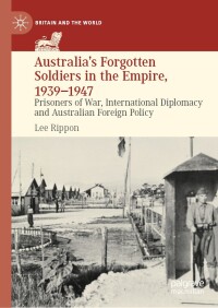 صورة الغلاف: Australia's Forgotten Soldiers in the Empire, 1939–1947 9783031638053