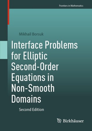 Imagen de portada: Interface Problems for Elliptic Second-Order Equations in Non-Smooth Domains 2nd edition 9783031640902
