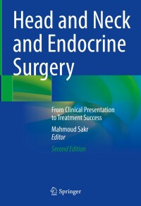 Cover image: Head and Neck and Endocrine Surgery 2nd edition 9783031641015