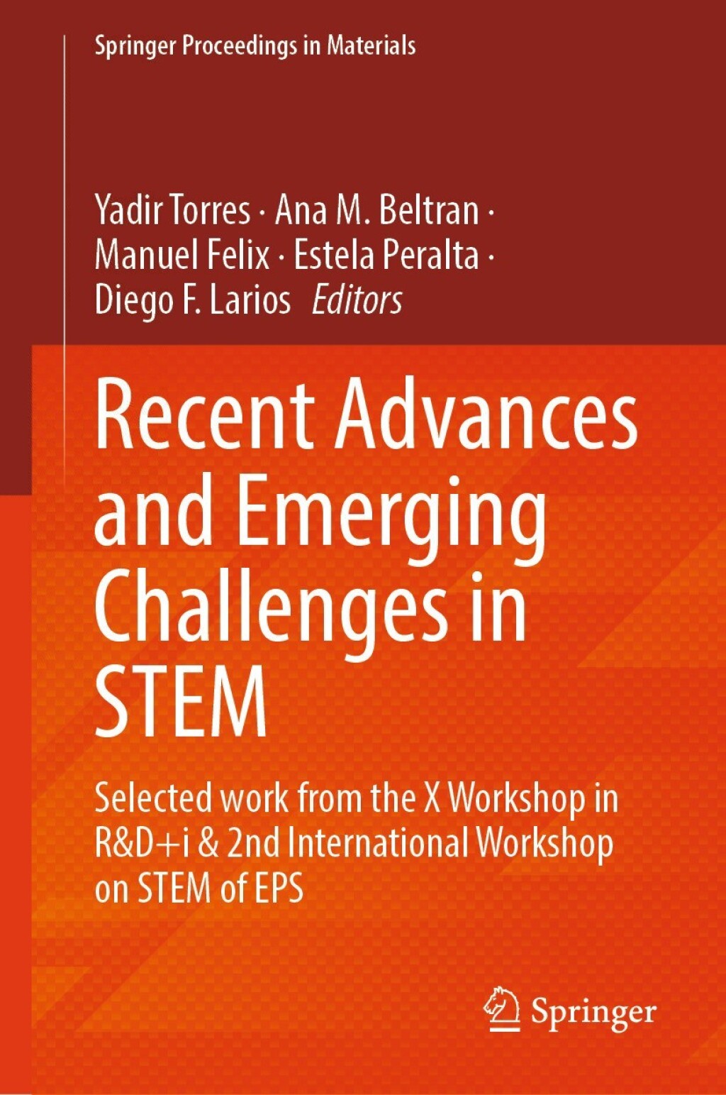 Recent Advances and Emerging Challenges in STEM Selected work from the X Workshop in R&D+i & 2nd International Workshop on STEM of EPS