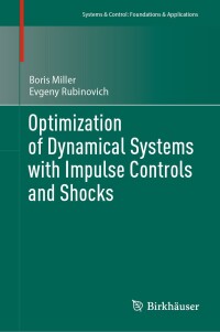 表紙画像: Optimization of Dynamical Systems with Impulse Controls and Shocks 9783031641237