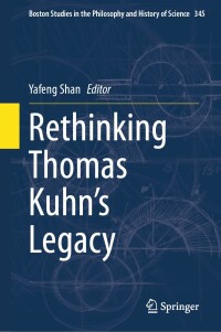 Cover image: Rethinking Thomas Kuhn’s Legacy 9783031642289