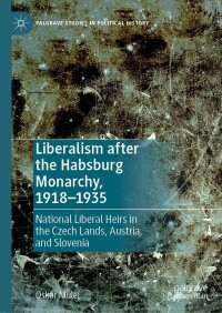 Titelbild: Liberalism after the Habsburg Monarchy, 1918–1935 9783031644788