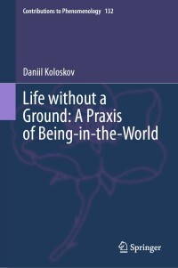 Cover image: Life without a Ground: A Praxis of Being-in-the-World 9783031645563