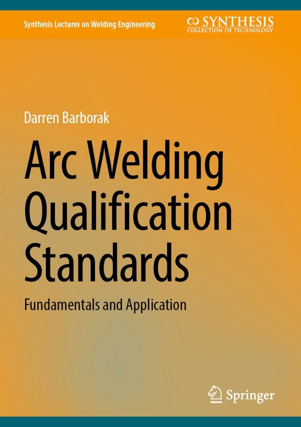 Arc Welding Qualification Standards Fundamentals and Application