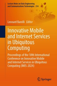 صورة الغلاف: Innovative Mobile and Internet Services in Ubiquitous Computing 9783031647659