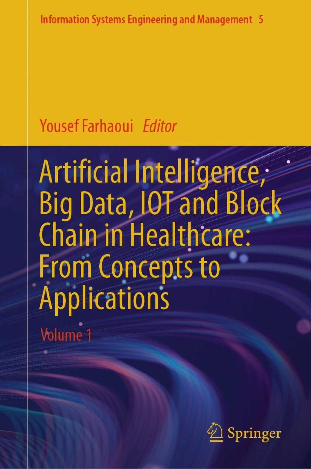 Artificial Intelligence, Big Data, IOT and Block Chain in Healthcare: From Concepts to Applications Volume 1