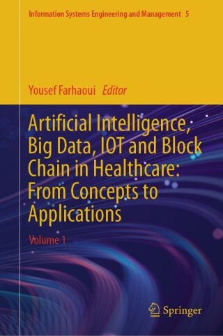 Cover image: Artificial Intelligence, Big Data, IOT and Block Chain in Healthcare: From Concepts to Applications 9783031650130