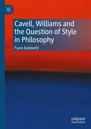 Cover image: Cavell, Williams and the Question of Style in Philosophy 9783031651182