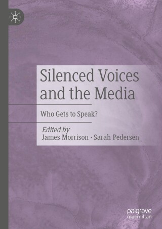 صورة الغلاف: Silenced Voices and the Media 9783031654022