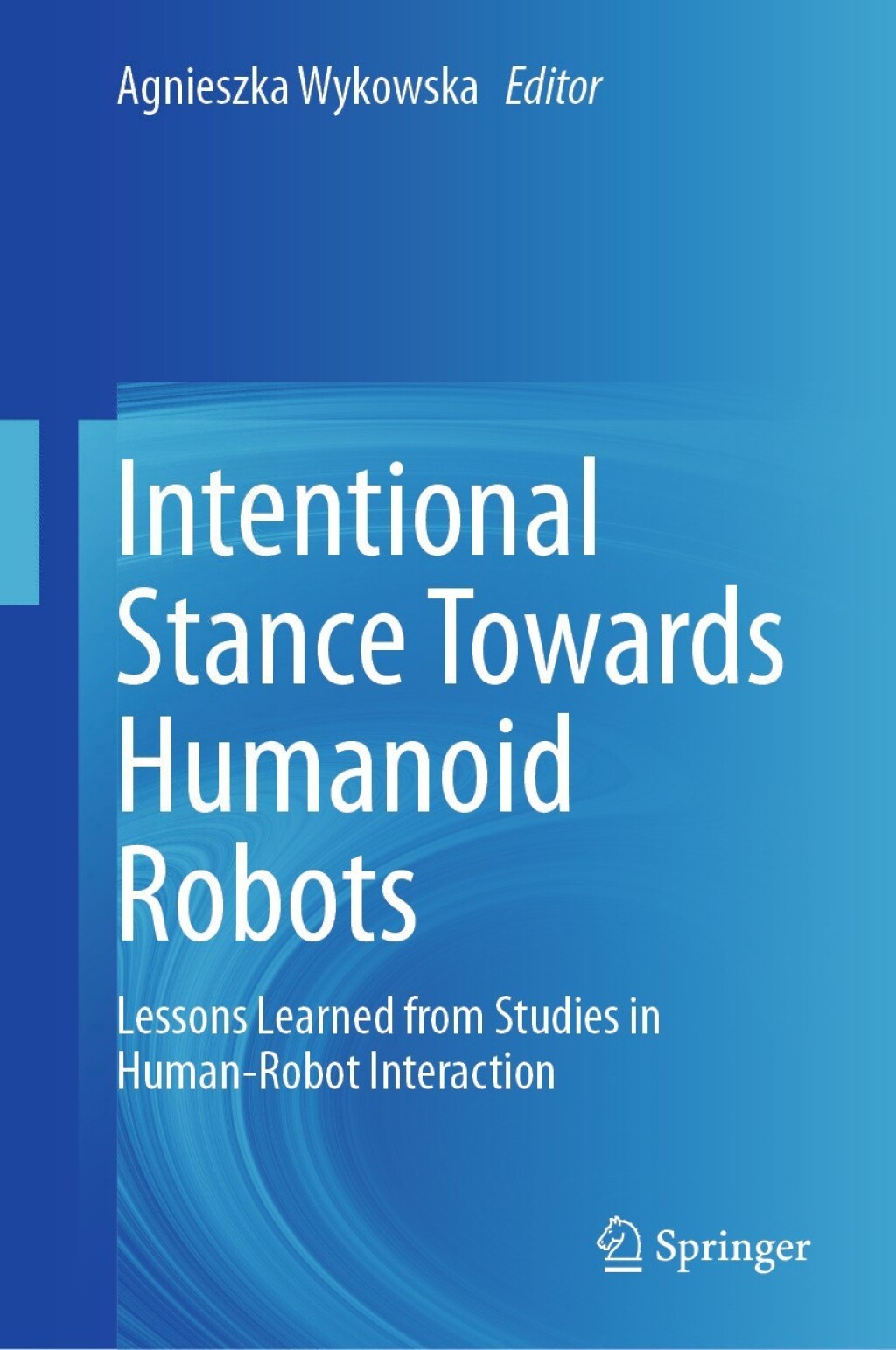Intentional Stance Towards Humanoid Robots Lessons Learned from Studies in Human-Robot Interaction