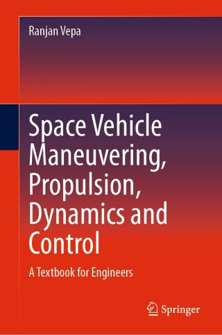 Cover image: Space Vehicle Maneuvering, Propulsion, Dynamics and Control 9783031655173