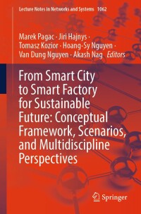 Cover image: From Smart City to Smart Factory for Sustainable Future: Conceptual Framework, Scenarios, and  Multidiscipline Perspectives 9783031656552