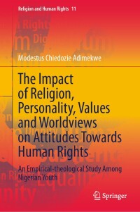 表紙画像: The Impact of Religion, Personality, Values and Worldviews on Attitudes Towards Human Rights 9783031657481