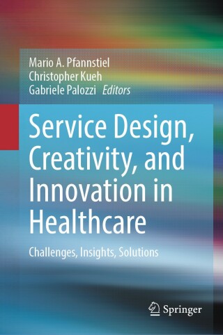 Cover image: Service Design, Creativity, and Innovation in Healthcare 9783031657658