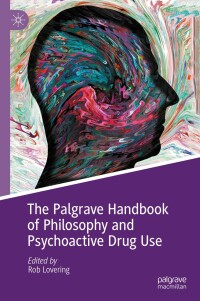 表紙画像: The Palgrave Handbook of Philosophy and Psychoactive Drug Use 9783031657894