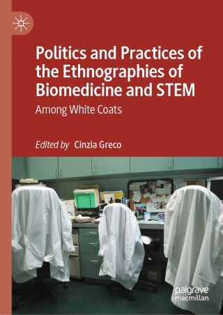 Cover image: Politics and Practices of the Ethnographies of Biomedicine and STEM 9783031657962