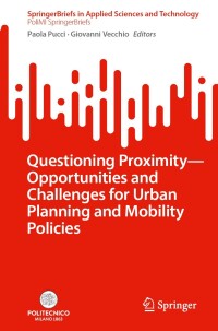 Cover image: Questioning Proximity - Opportunities and Challenges for Urban Planning and Mobility Policies 9783031660702