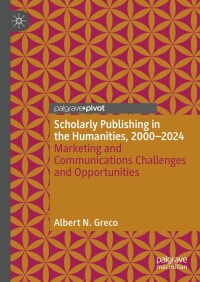 Cover image: Scholarly Publishing in the Humanities, 2000-2024 9783031661693