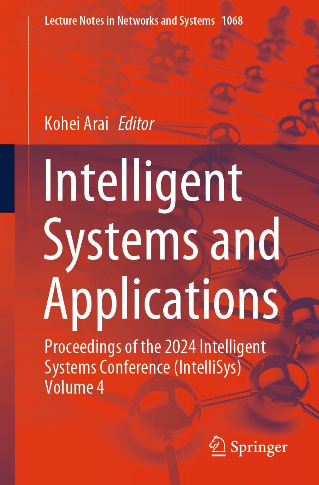 Intelligent Systems and Applications Proceedings of the 2024 Intelligent Systems Conference (IntelliSys) Volume 4