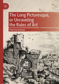 表紙画像: The Long Picturesque, or Unraveling the Rules of Art 9783031667008