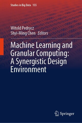 Immagine di copertina: Machine Learning and Granular Computing: A Synergistic Design Environment 9783031668418