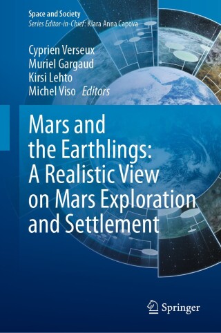 Cover image: Mars and the Earthlings: A Realistic View on Mars Exploration and Settlement 9783031668807