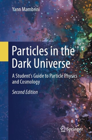 Cover image: Particles in the Dark Universe 2nd edition 9783031669934