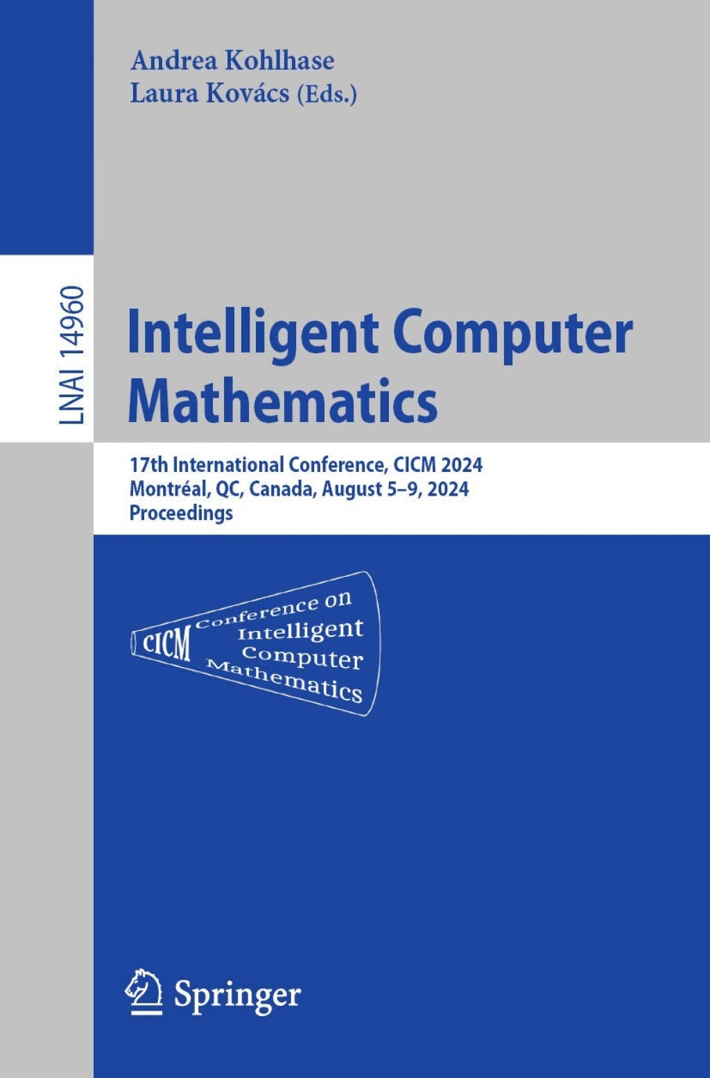 Intelligent Computer Mathematics 17th International Conference, CICM 2024, Montréal, QC, Canada, August 5–9, 2024, Proceedings