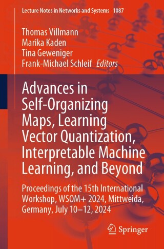 Cover image: Advances in Self-Organizing Maps, Learning Vector Quantization, Interpretable Machine Learning, and Beyond 9783031671586