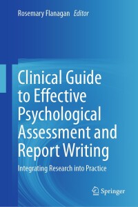 Cover image: Clinical Guide to Effective Psychological Assessment and Report Writing 9783031671838