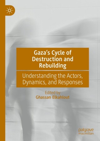 表紙画像: Gaza’s Cycle of Destruction and Rebuilding 9783031671975