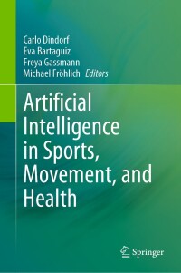 صورة الغلاف: Artificial Intelligence in Sports, Movement, and Health 9783031672552