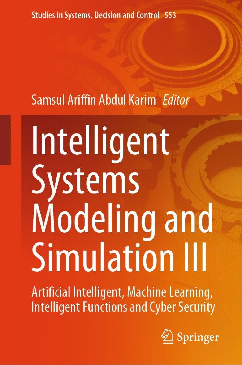Intelligent Systems Modeling and Simulation III Artificial Intelligent, Machine Learning, Intelligent Functions and Cyber Security