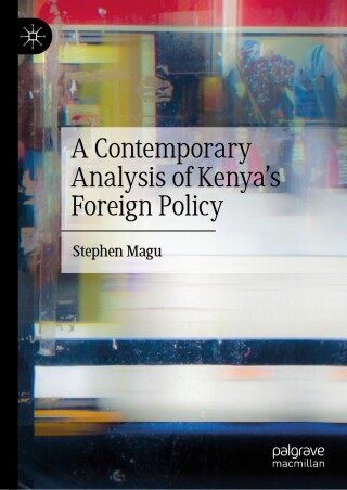 表紙画像: A Contemporary Analysis of Kenya’s Foreign Policy 9783031673436