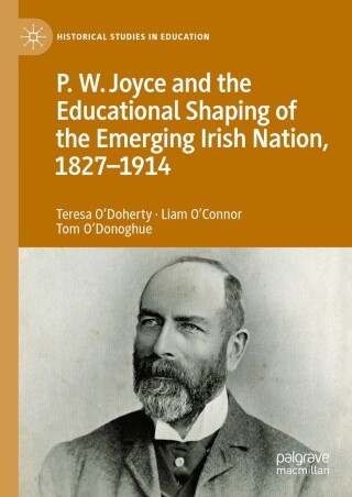 Cover image: P.W. Joyce and the Educational Shaping of the Emerging Irish Nation, 1827-1914 9783031673757