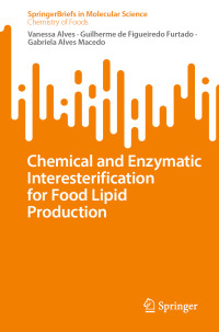 Cover image: Chemical and Enzymatic Interesterification for Food Lipid Production 9783031674044