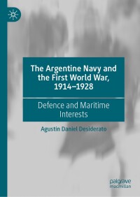 Imagen de portada: The Argentine Navy and the First World War, 1914-1928 9783031676512